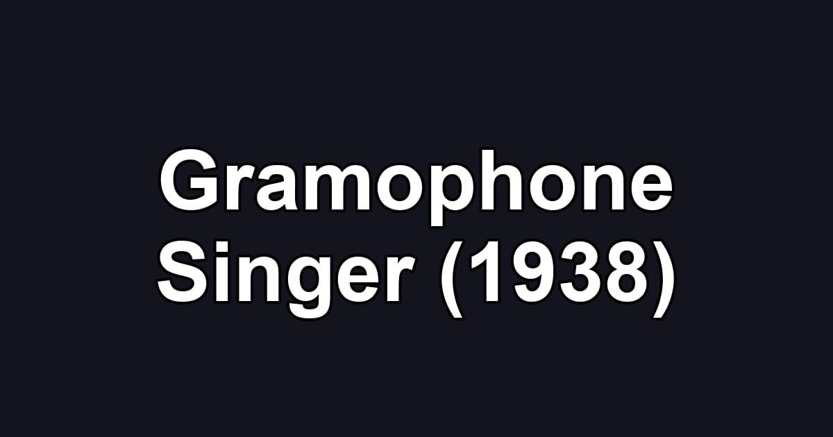 Gramophone Singer (1938)