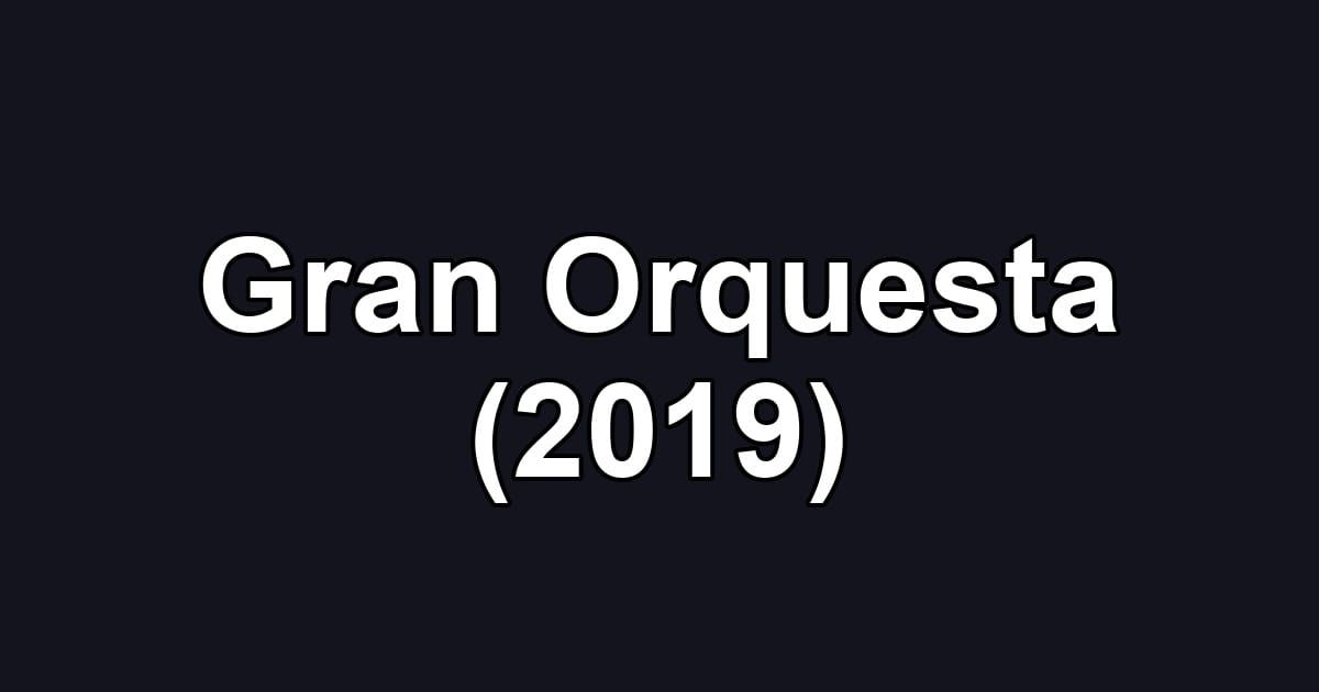 Gran Orquesta (2019)