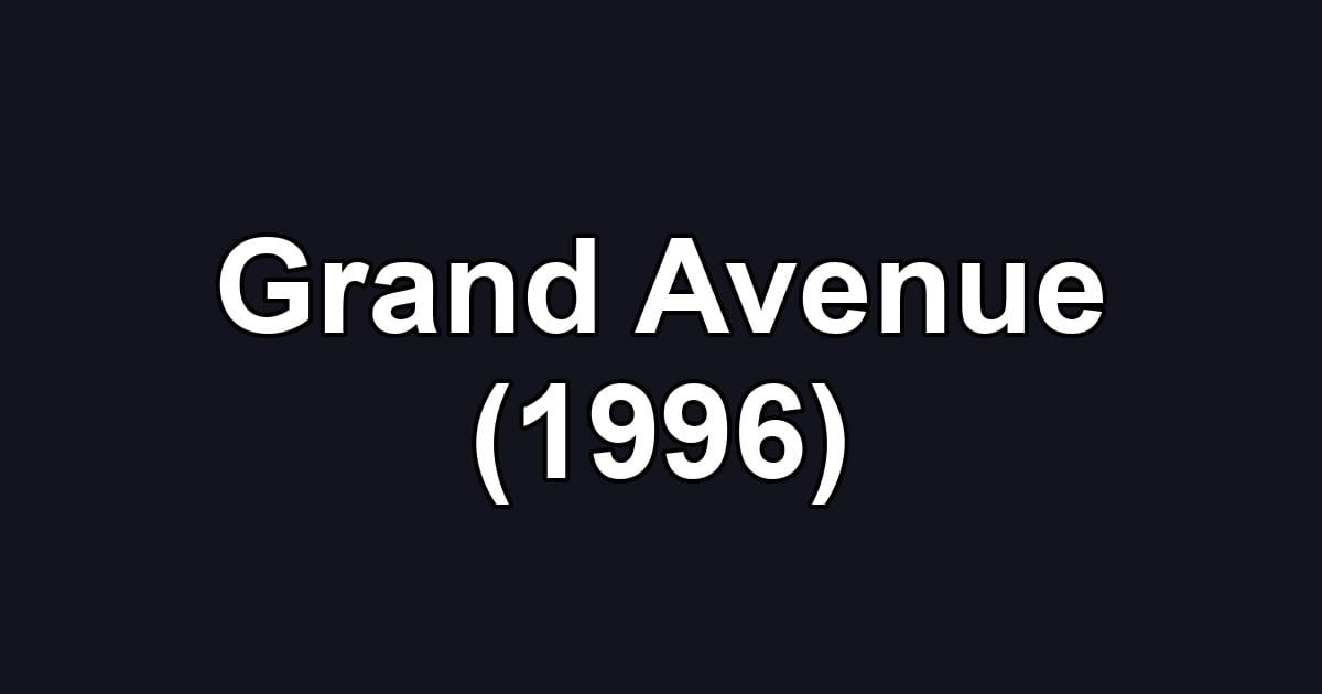 Grand Avenue (1996)