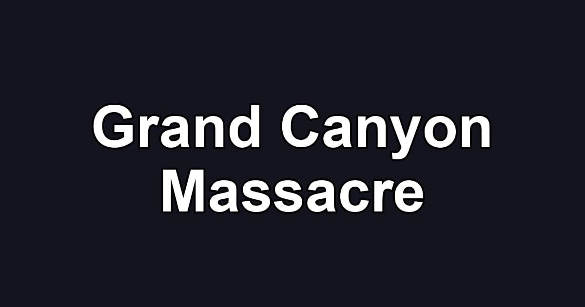 Grand Canyon Massacre