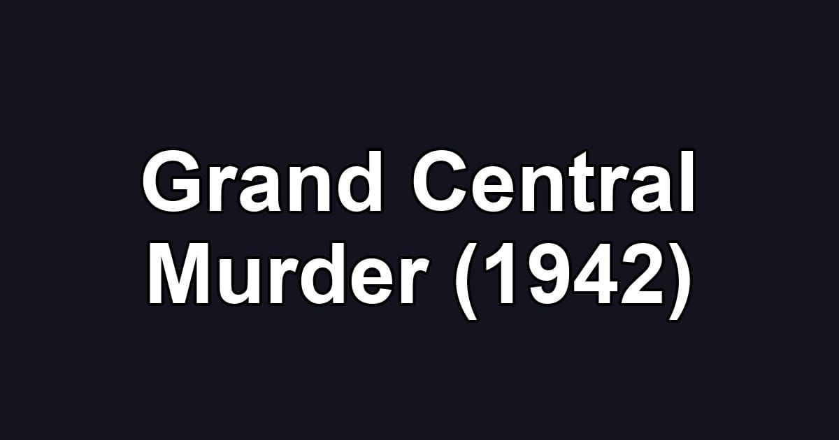 Grand Central Murder (1942)