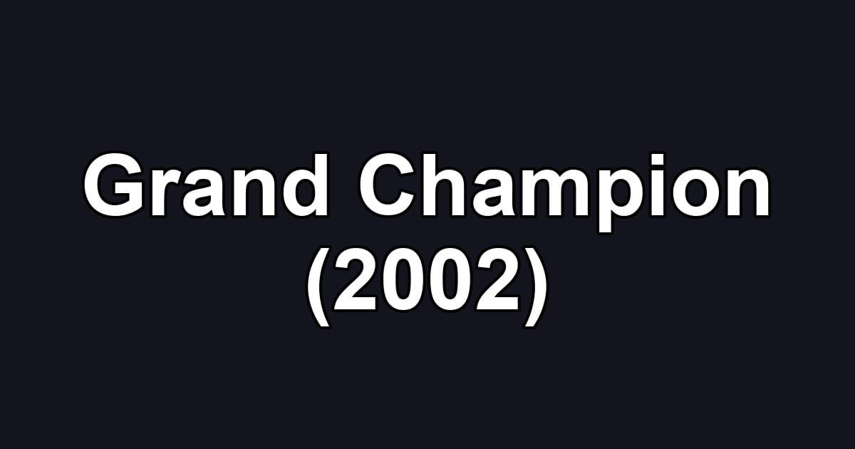 Grand Champion (2002)