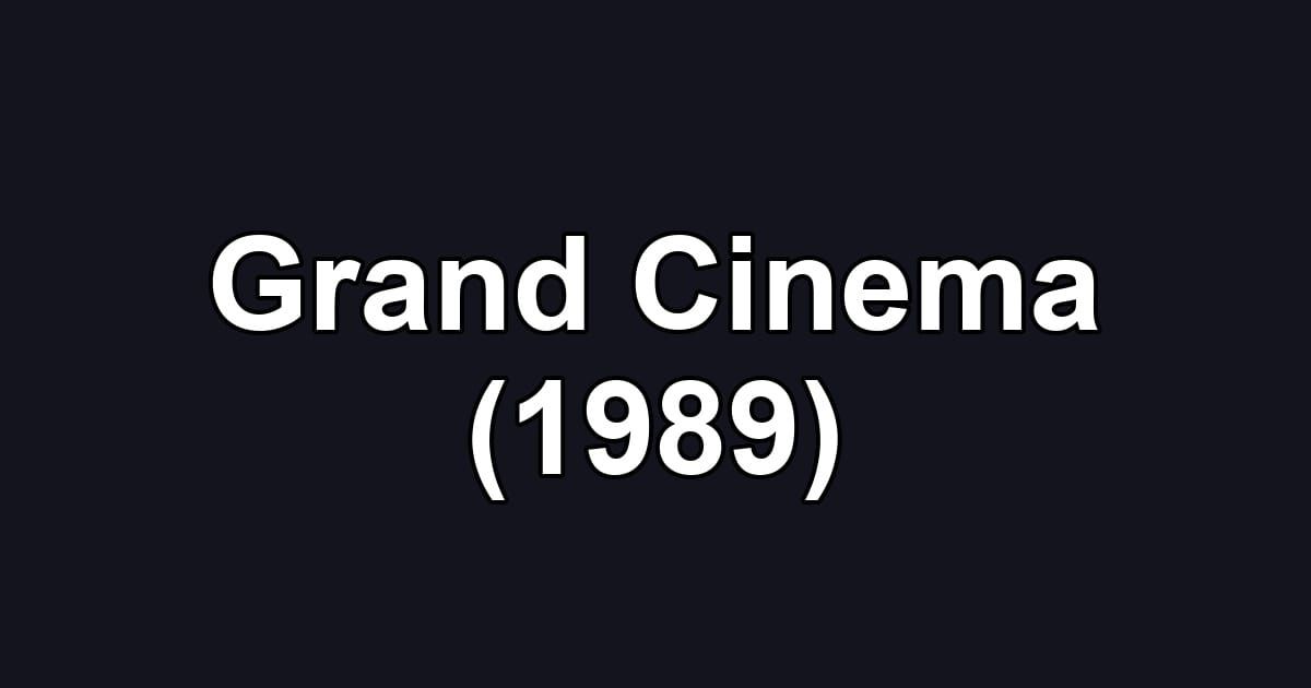 Grand Cinema (1989)