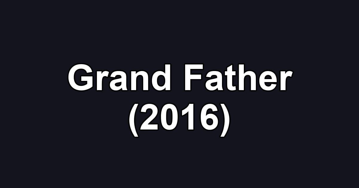 Grand Father (2016)