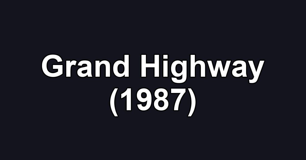 Grand Highway (1987)