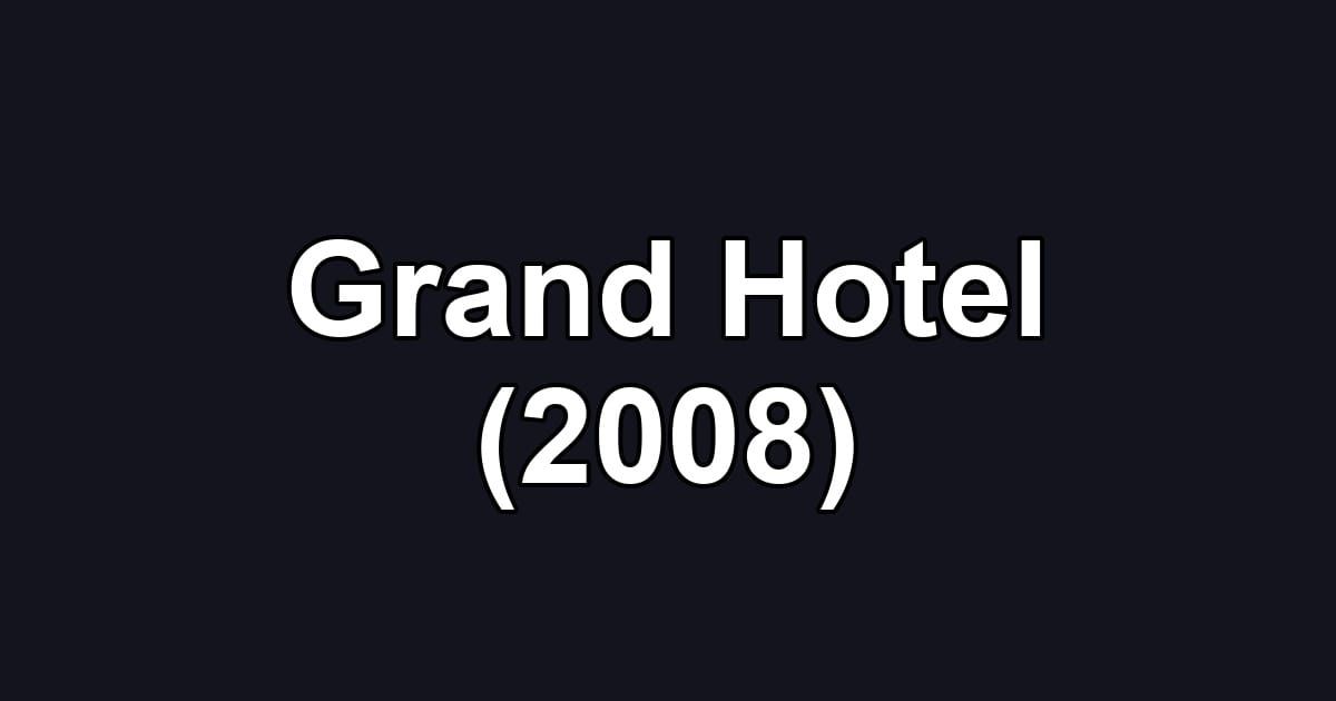 Grand Hotel (2008)