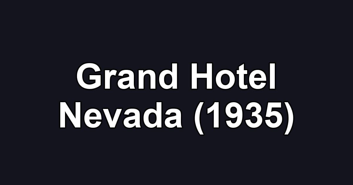 Grand Hotel Nevada (1935)