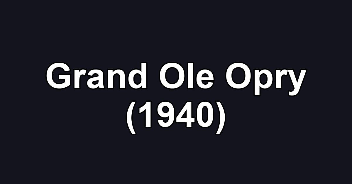 Grand Ole Opry (1940)