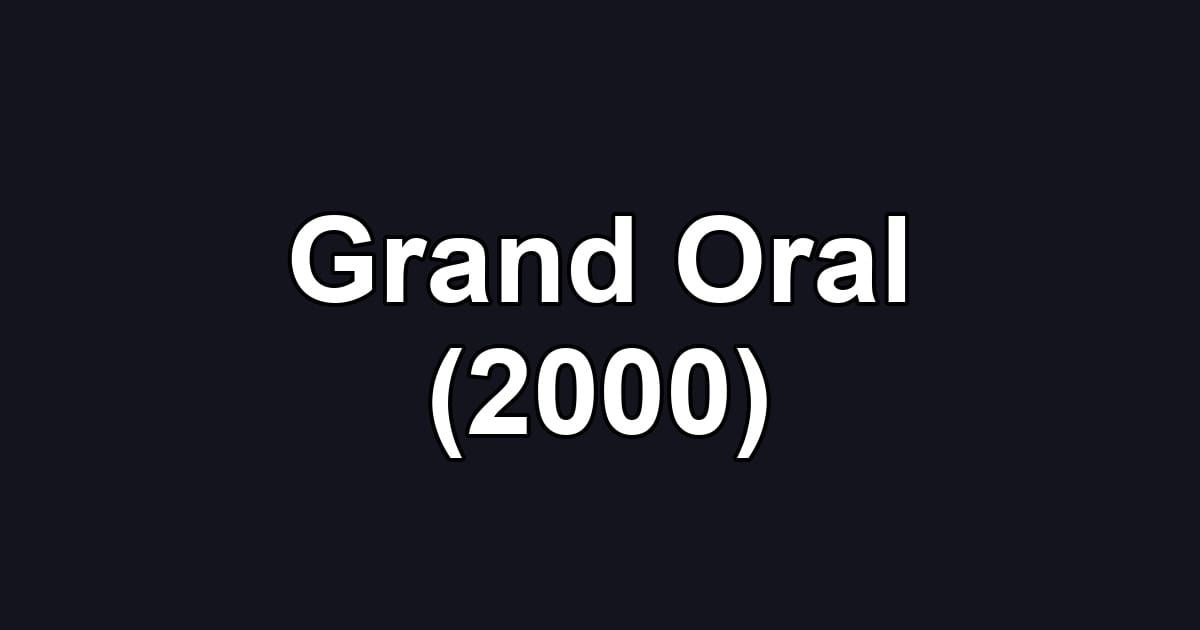Grand Oral (2000)