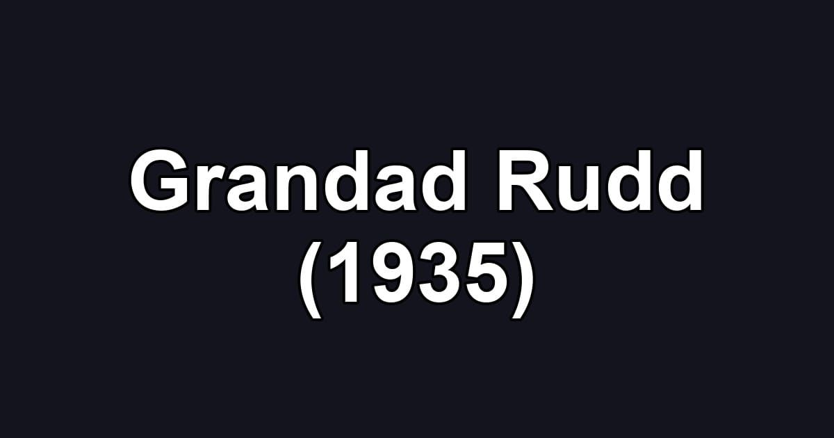 Grandad Rudd (1935)