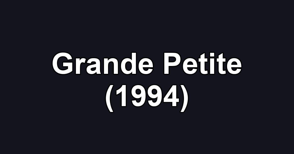 Grande Petite (1994)