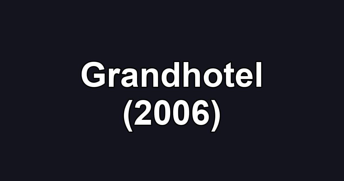 Grandhotel (2006)