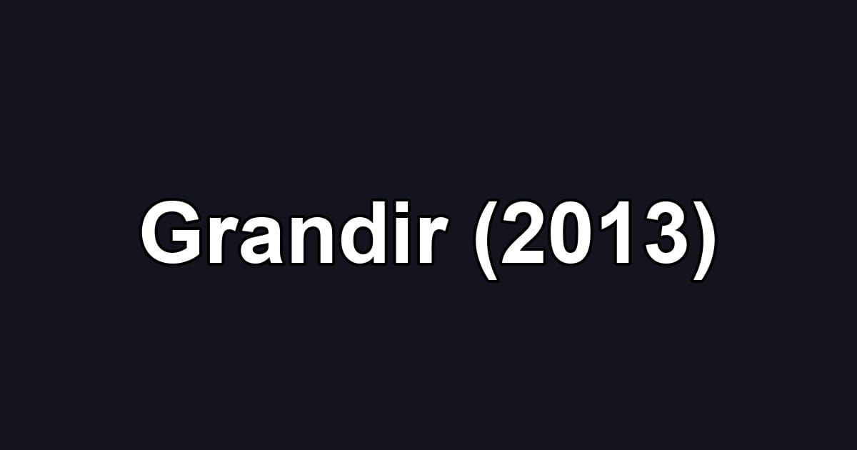 Grandir (2013)