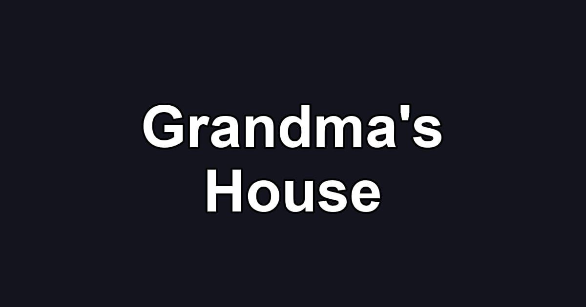 Grandma's House