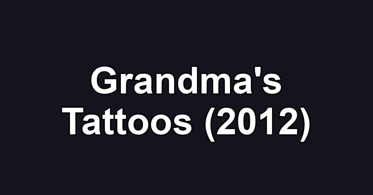 Grandma's Tattoos (2012)