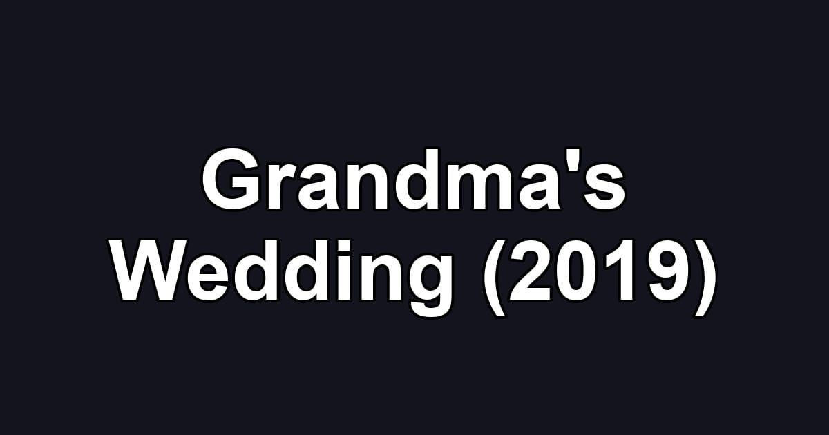 Grandma's Wedding (2019)