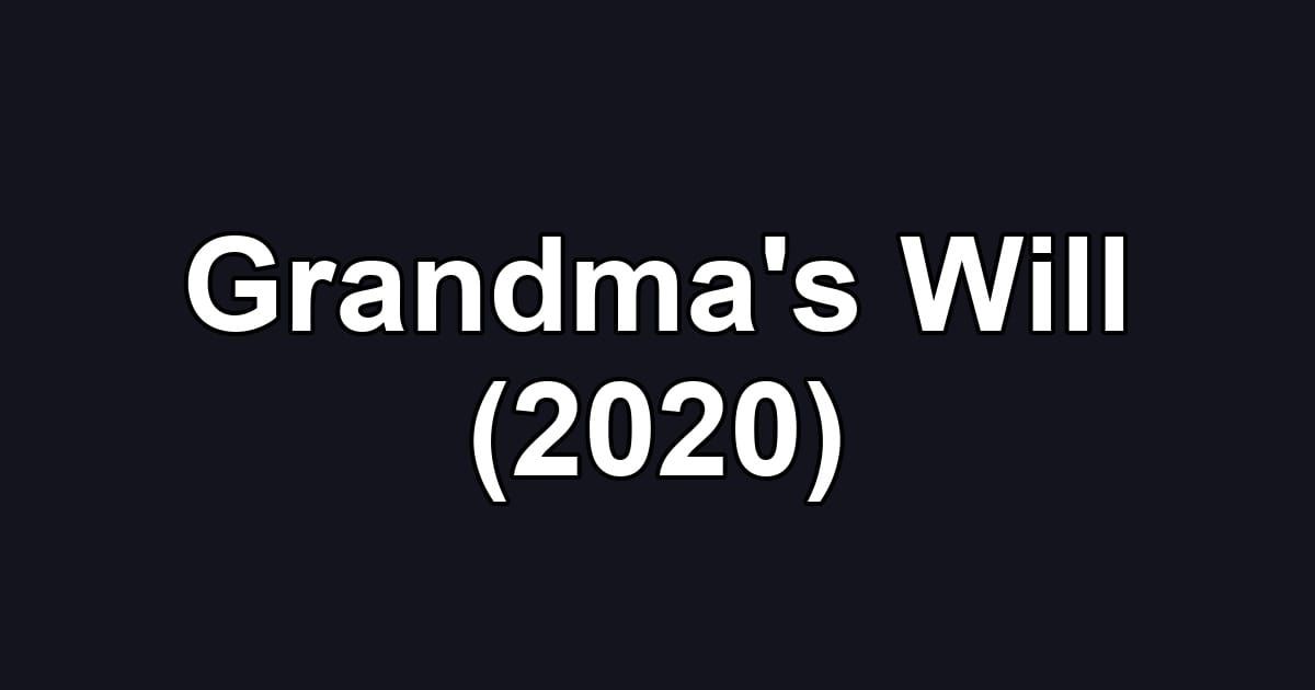 Grandma's Will (2020)