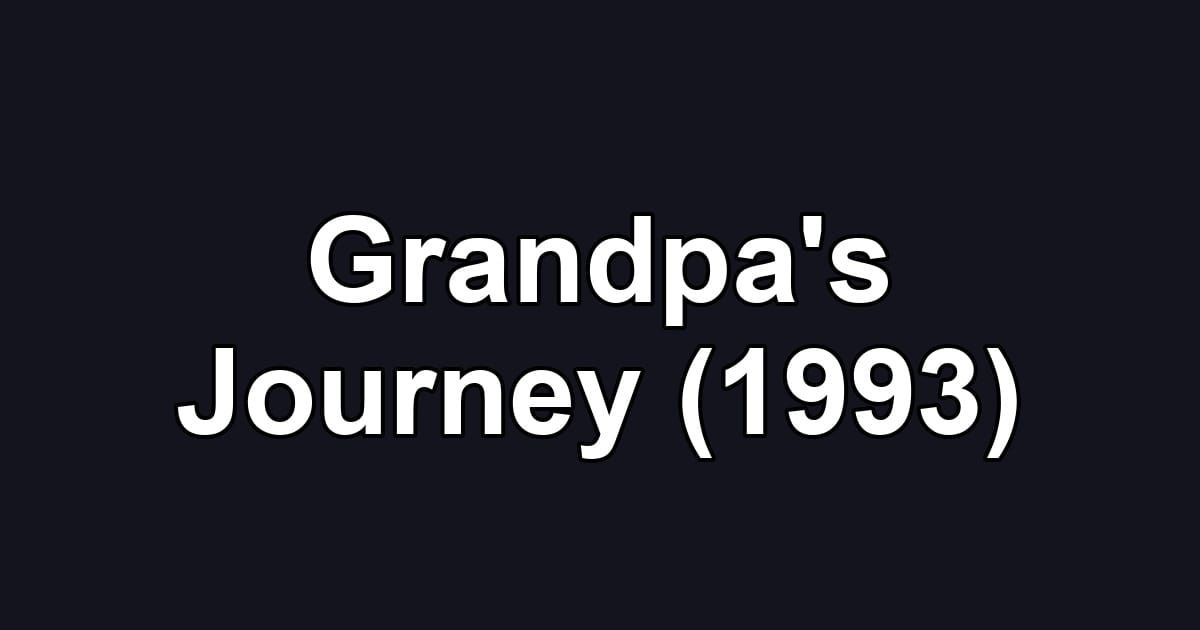 Grandpa's Journey (1993)