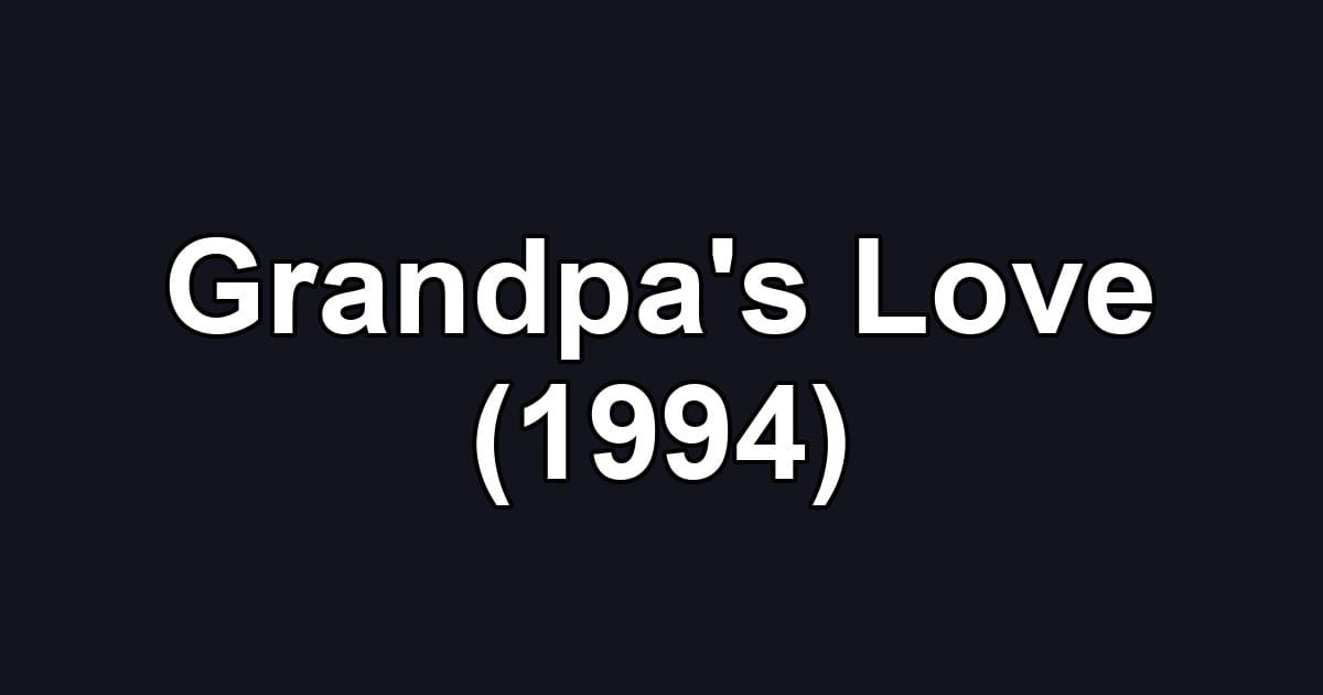 Grandpa's Love (1994)