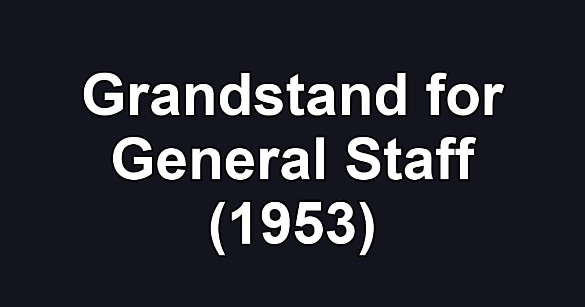 Grandstand for General Staff (1953)