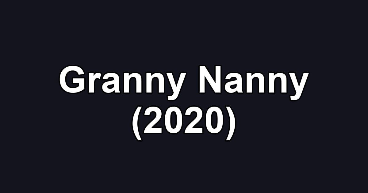Granny Nanny (2020)