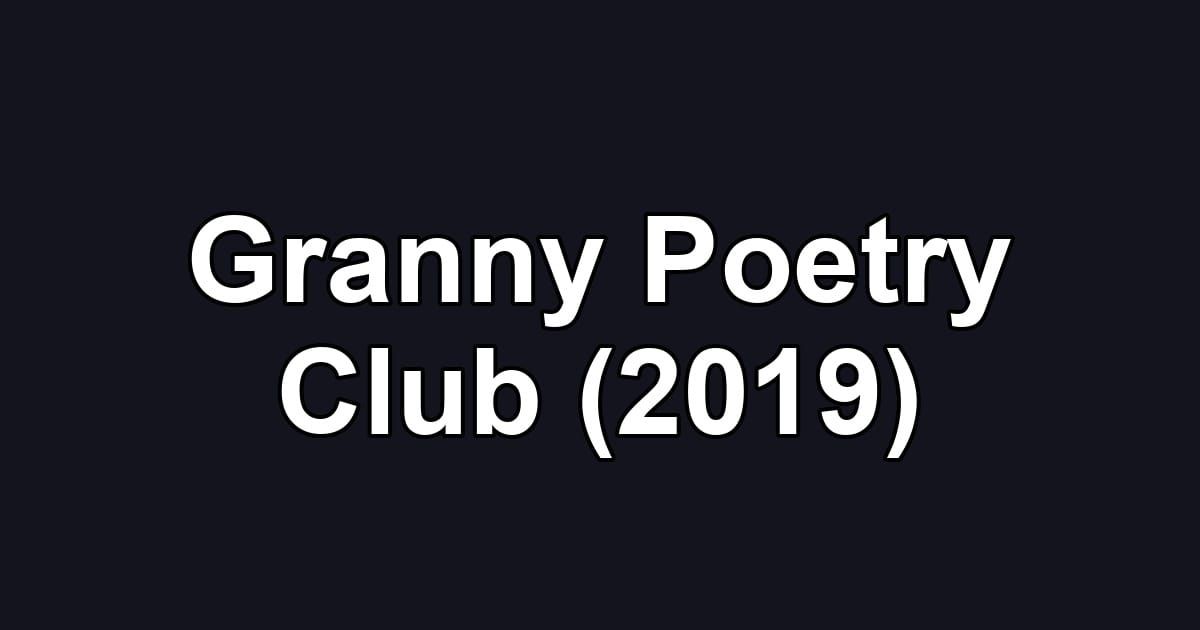 Granny Poetry Club (2019)