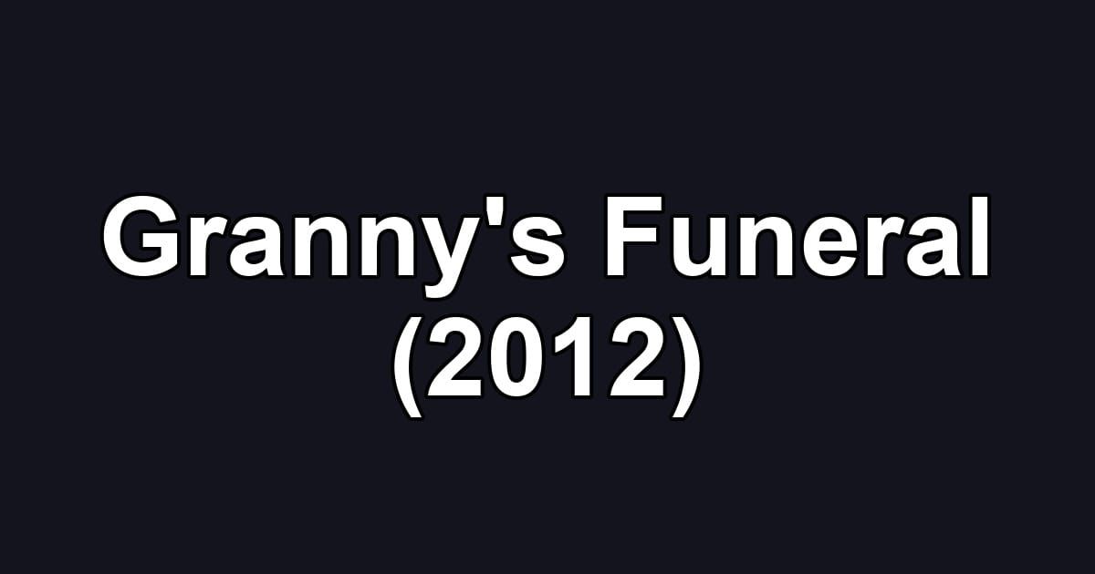 Granny's Funeral (2012)