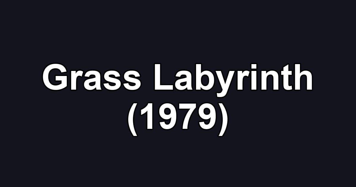 Grass Labyrinth (1979)