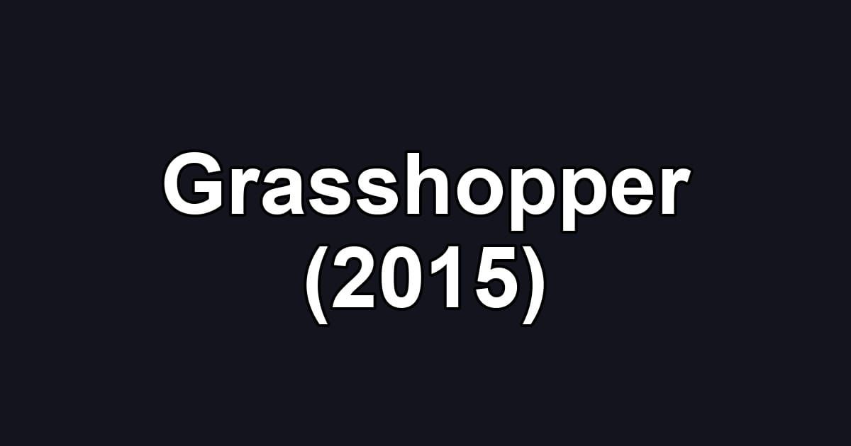 Grasshopper (2015)