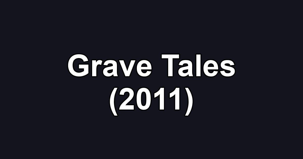 Grave Tales (2011)