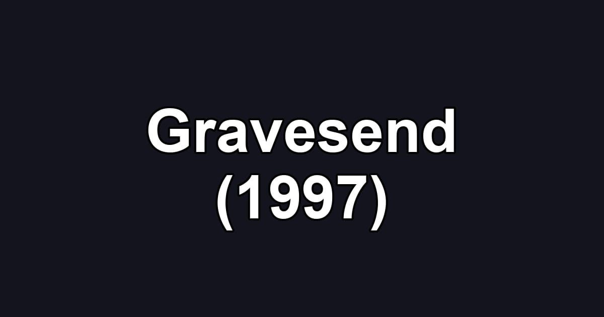 Gravesend (1997)