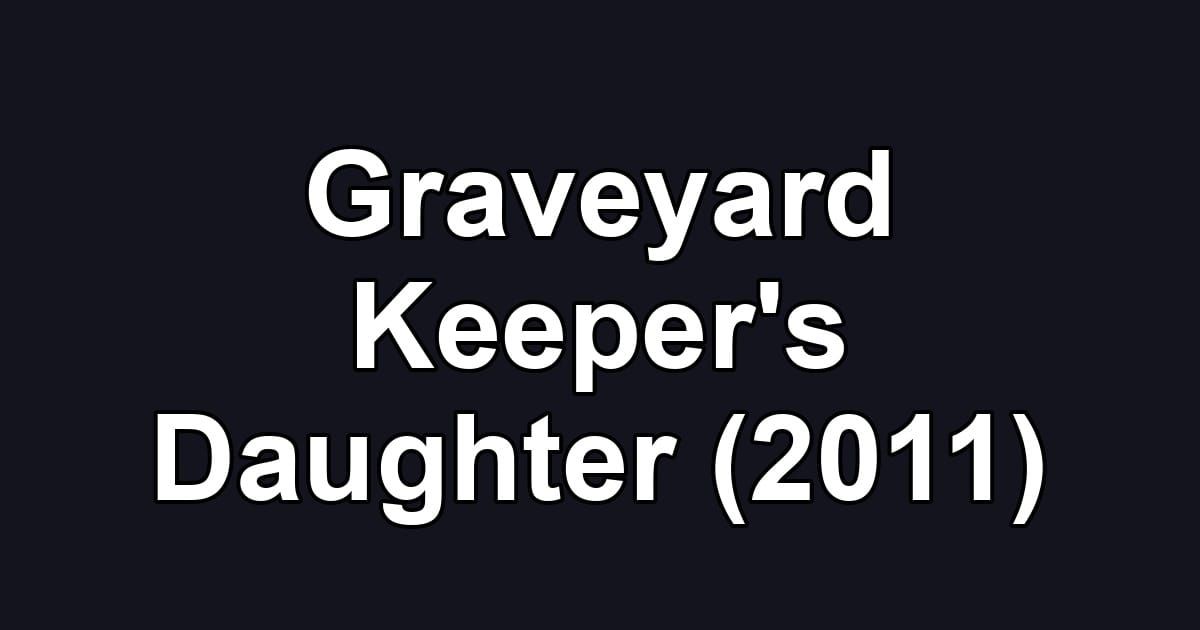 Graveyard Keeper's Daughter (2011)