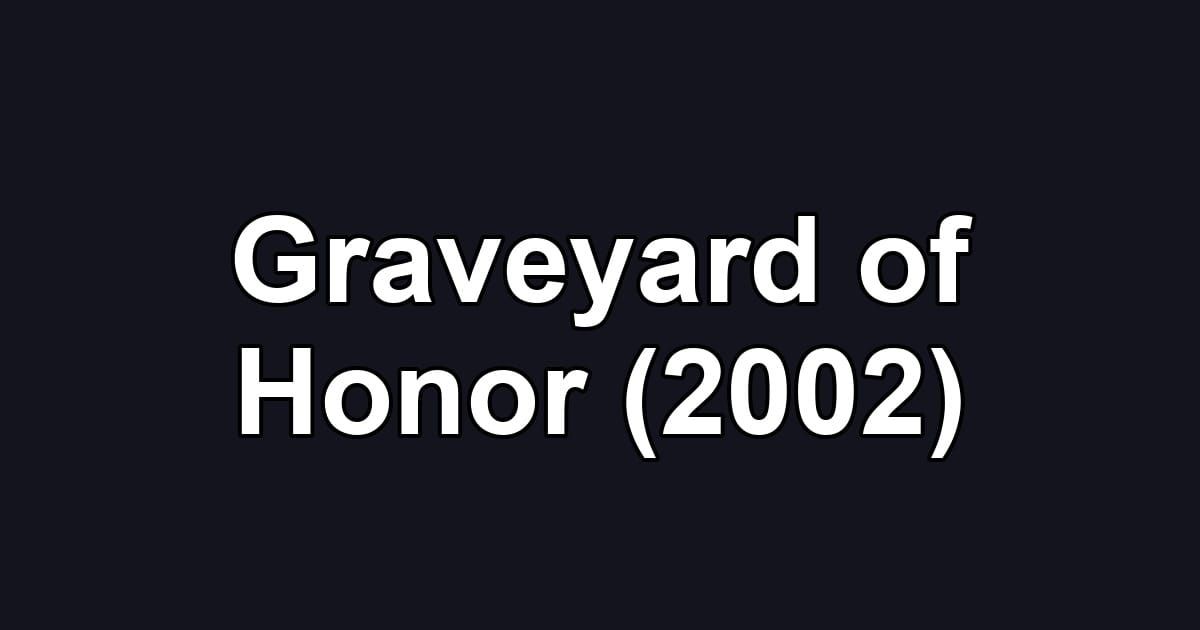 Graveyard of Honor (2002)