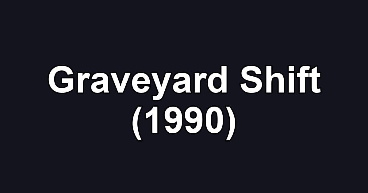 Graveyard Shift (1990)