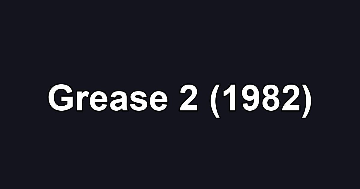 Grease 2 (1982)