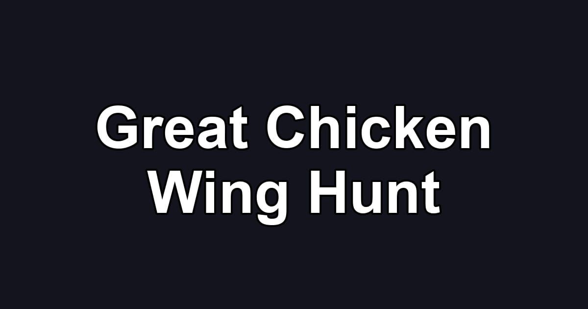 Great Chicken Wing Hunt
