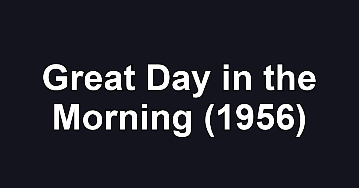 Great Day in the Morning (1956)