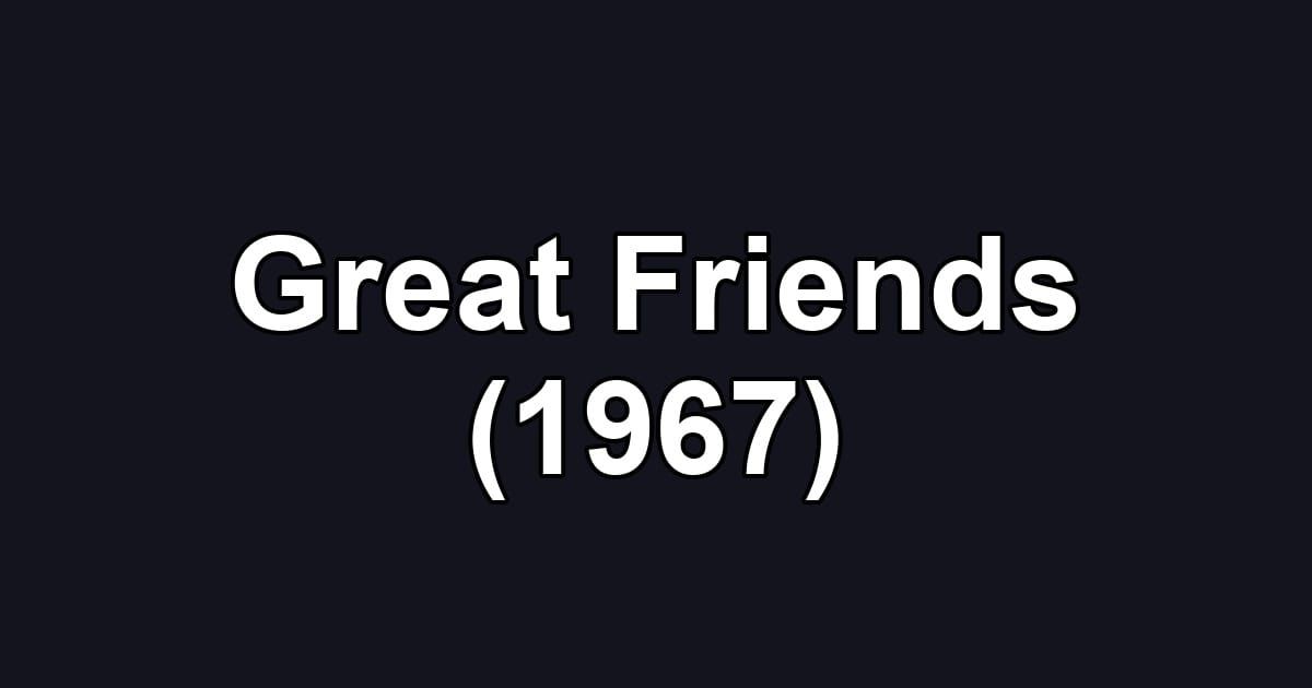 Great Friends (1967)