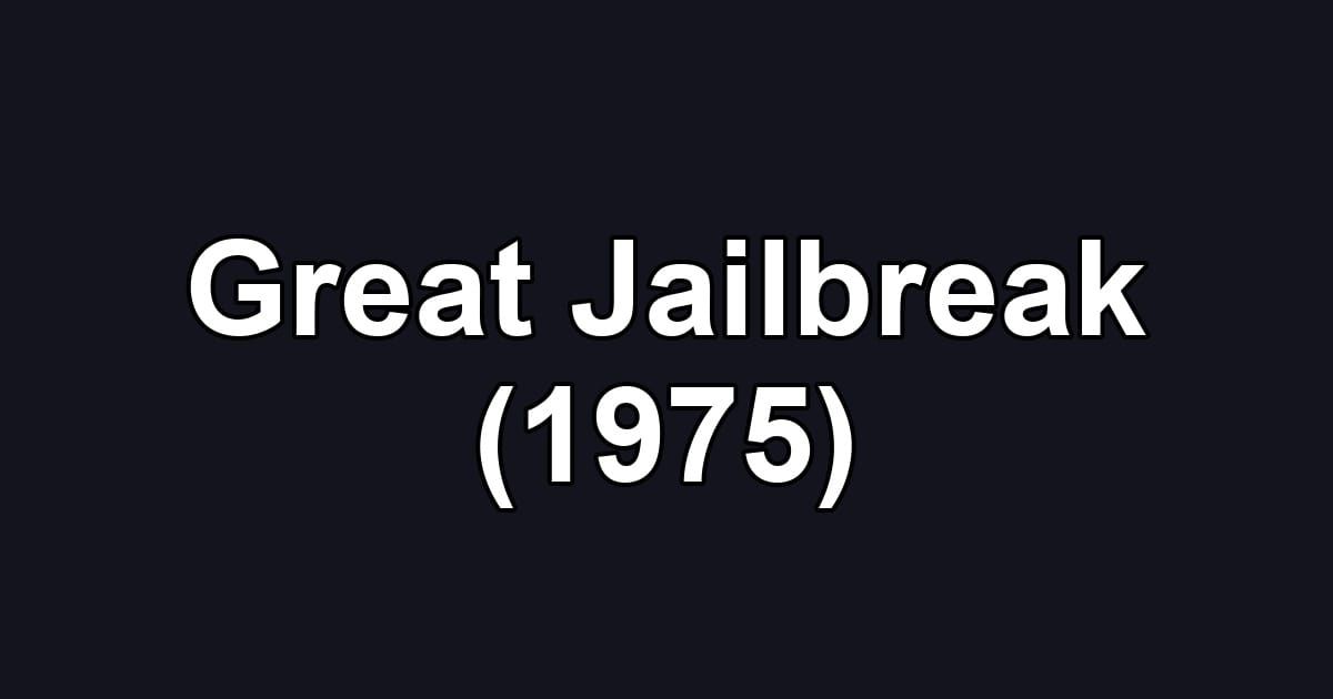 Great Jailbreak (1975)