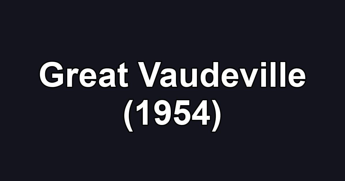 Great Vaudeville (1954)