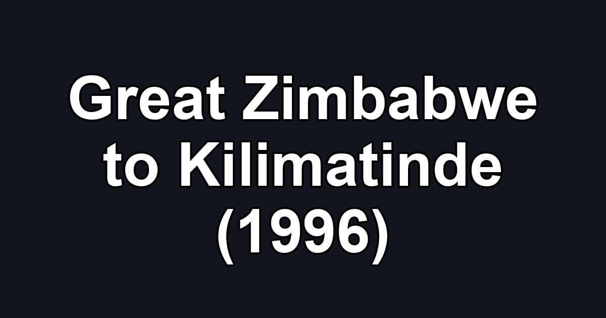 Great Zimbabwe to Kilimatinde (1996)