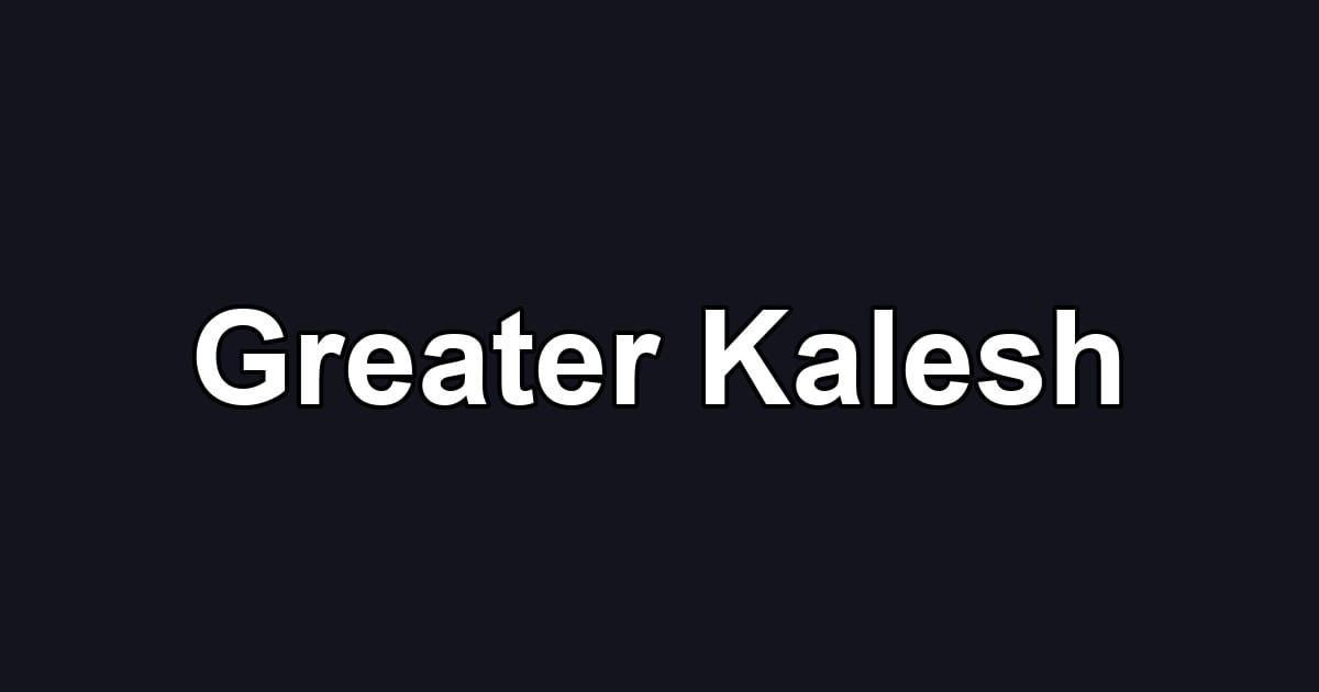 Greater Kalesh
