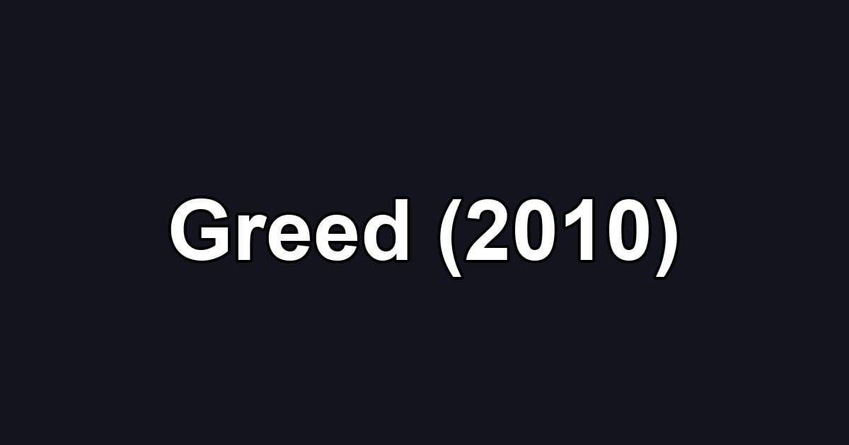 Greed (2010)