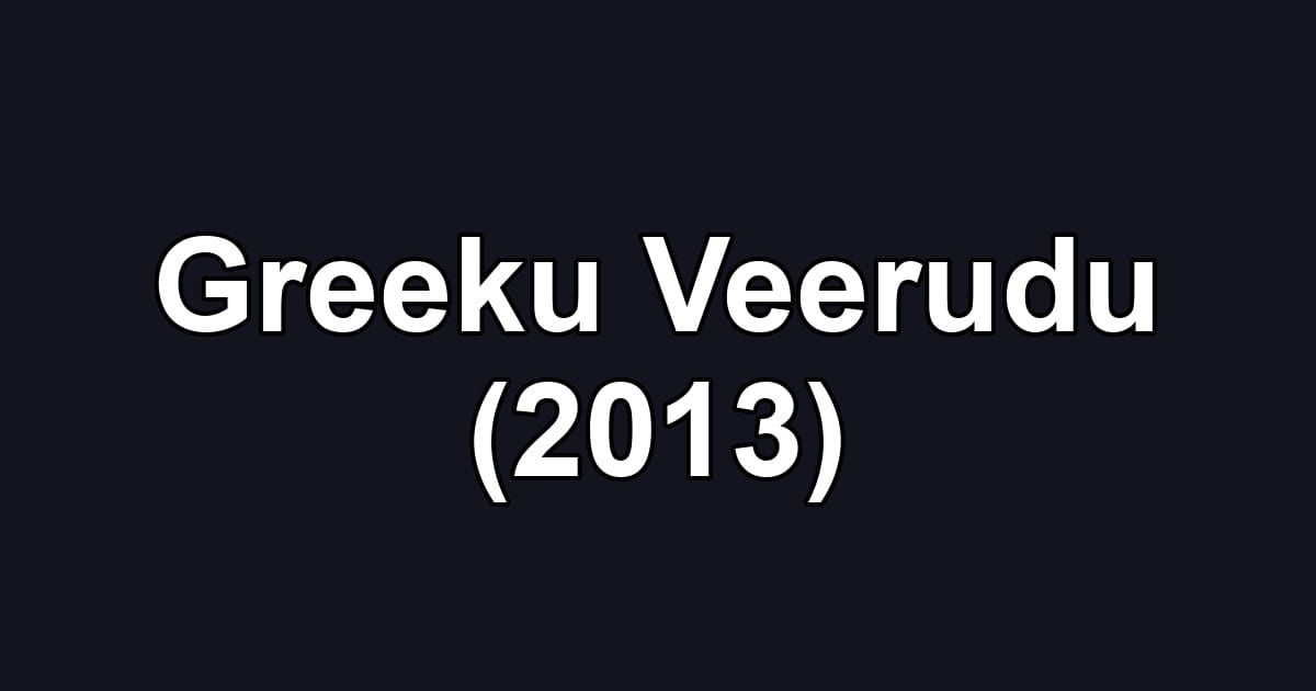 Greeku Veerudu (2013)