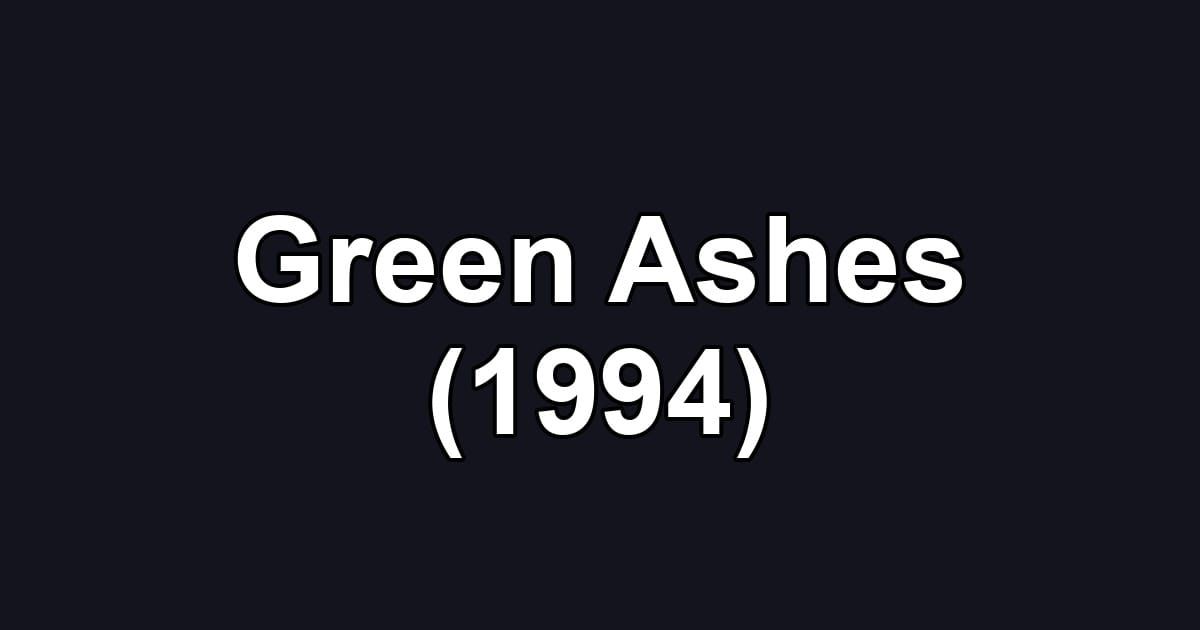 Green Ashes (1994)
