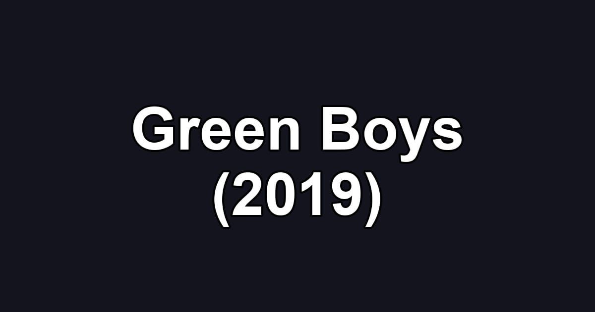 Green Boys (2019)