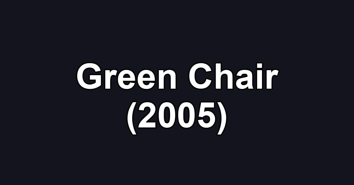 Green Chair (2005)