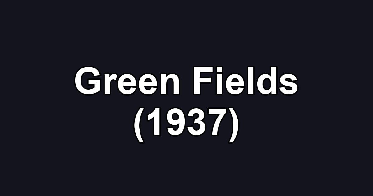 Green Fields (1937)
