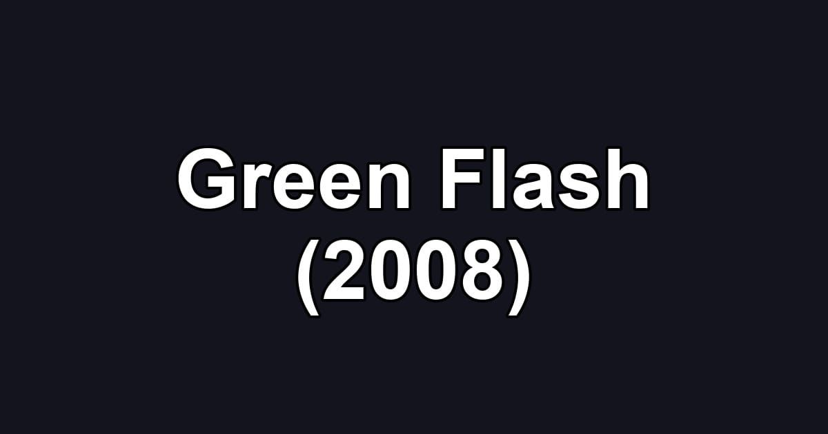 Green Flash (2008)