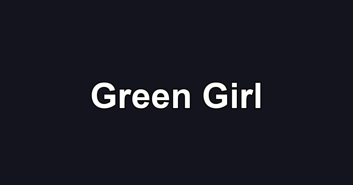 Green Girl